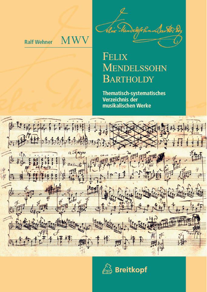 Gelb-grüner Ankündigungsflyer zum Mendelssohn-Werkverzeichnis. In der Mitte sieht man handschriftliche Noten, oben steht Ralf Wehner, MWV, Felix Mendelssohn Bartholdy, Thematisch-systematisches Verzeichnis der musikalischen Werke. Unten sieht man das Logo vom Breitkopf-Verlag.